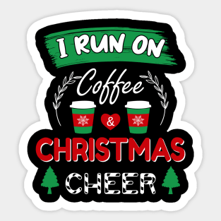 I Run On Coffee and Christmas Cheer Sticker